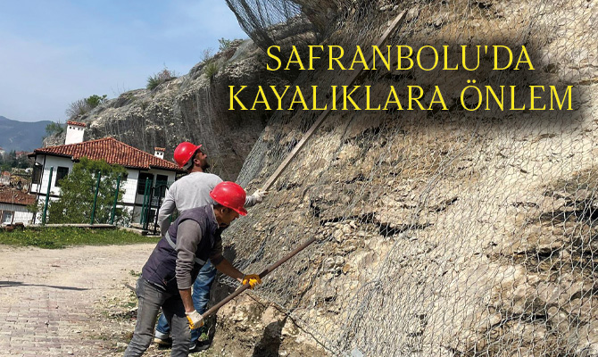 Safranbolu ilçesinde kayalıklardan taş düşmelerine karşı önlemler alındı.  Safranbolu Belediyesi
