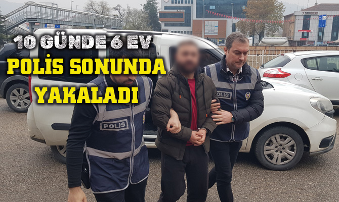 Karabük’te, 10 günde 6 ayrı ikametten hırsızlık olayının zanlısı polis