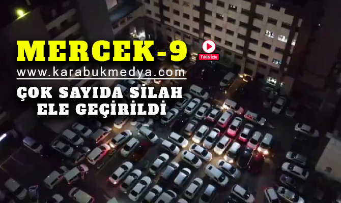 Karabük'ün de aralarında bulunduğu 78 ilde düzenlenen Mercek-9 operasyonlarında çok