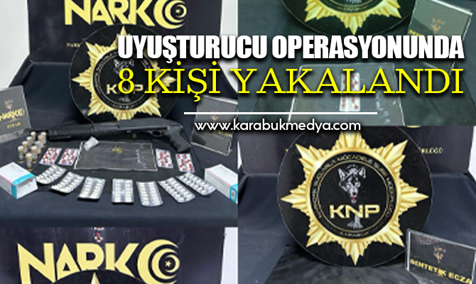 Karabük’te uyuşturucuya karşı son 15 günde yürütülen operasyonlarda 8 kişi