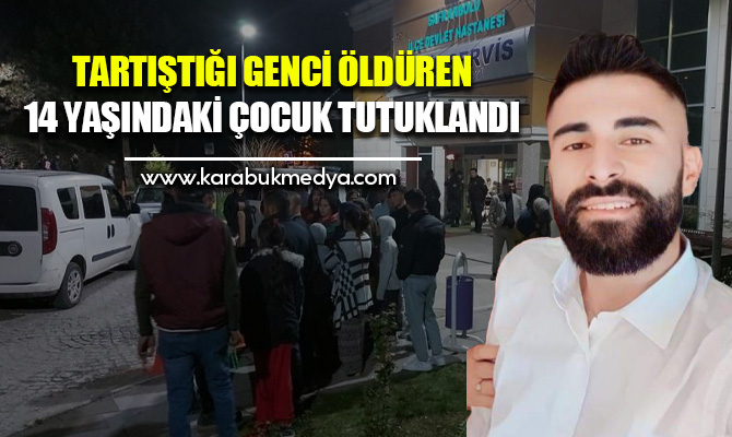 Karabük'ün Safranbolu ilçesinde tartıştığı kişiyi bıçaklayarak öldüren 14 yaşındaki çocuk,