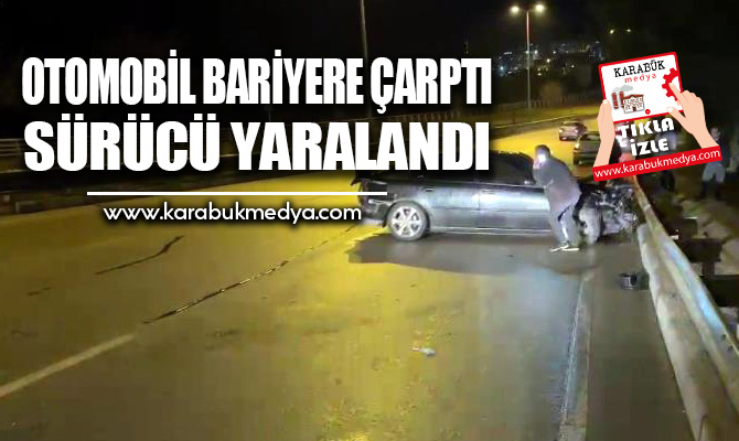 Karabük'ün Safranbolu ilçesinde sürücüsünün kontrolünden çıkan otomobilin bariyere çarpması sonucu