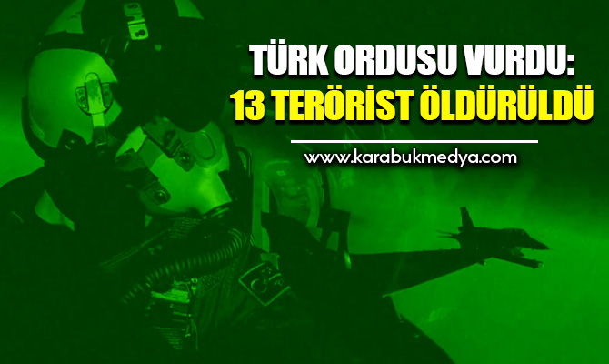 Türk ordusu tarafından Irak ve Suriye’de 13 terörist etkisiz hale