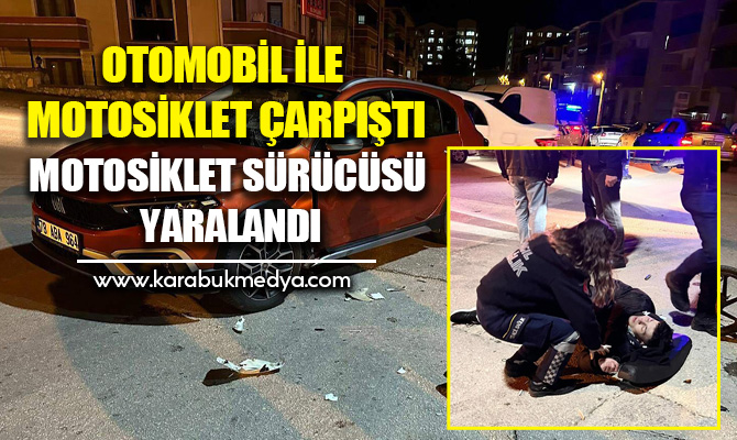 Safranbolu’da otomobil ile motosikletin çarpışması sonucu bir kişi yaralandı.