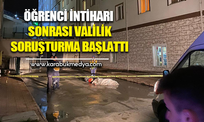 Karabük Valiliği, bir öğrencinin kaldığı yurdun 3. katından atlayarak intihar