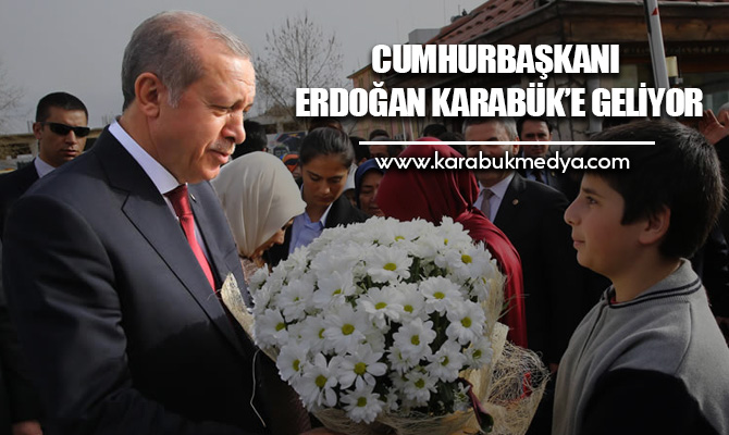 Türkiye Cumhurbaşkanı Recep Tayyip Erdoğan, Cuma günü Karabük’e gelecek.