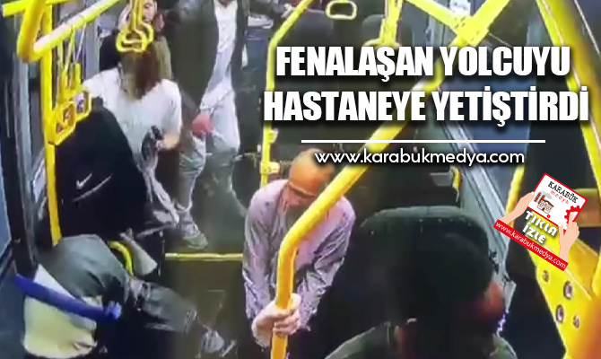 Karabük'te şehir içi minibüsünde fenalaşan yolcu, vatandaşların yardımıyla şoför tarafından