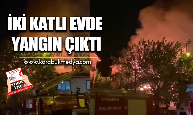 Karabük’te iki katlı evde henüz belirlenemeyen bir nedenle yangın çıktı.