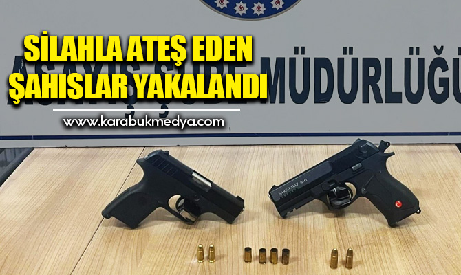 Karabük’te silahla havaya ateş açan iki şahıs tespit edilerek ceza