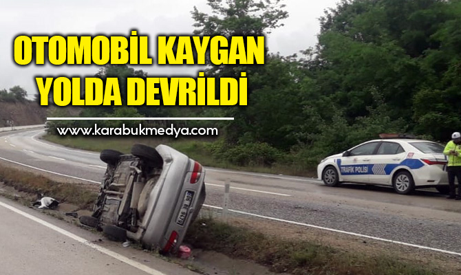 Karabük’te yağmur nedeniyle kayganlaşan yolda meydana gelen kazada 1 kişi