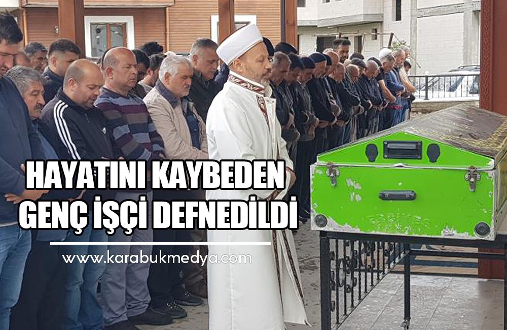 Karabük’te geçirdiği iş kazası sonrası ağır yaralanan ve 120 günlük