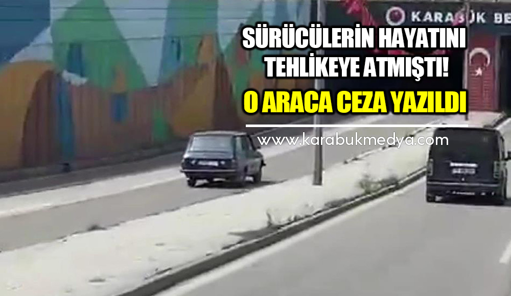 Karabük’te ters yönde giderek hem kendi hem de diğer sürücülerin